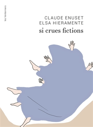 Si crues fictions - Claude Enuset