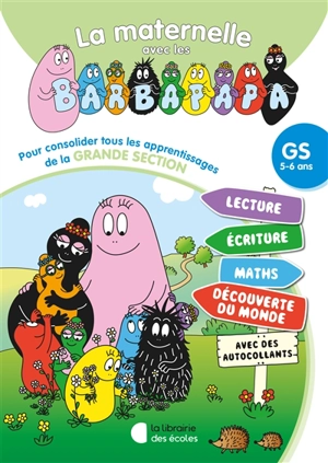 La maternelle avec les Barbapapa, GS, 5-6 ans : pour consolider tous les apprentissages de la grande section - La Maternelle pailletée (blog)