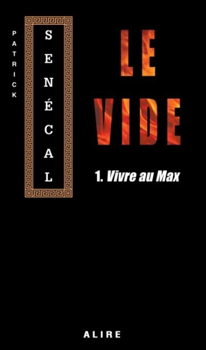 Vivre au Max 1 - Patrick Senécal