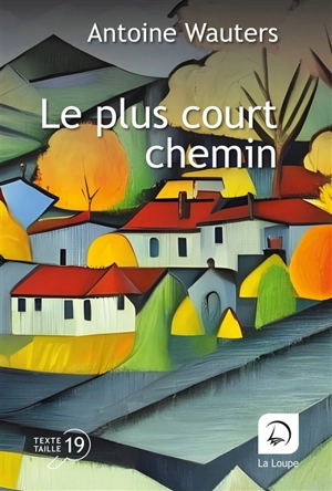 Le plus court chemin - Antoine Wauters