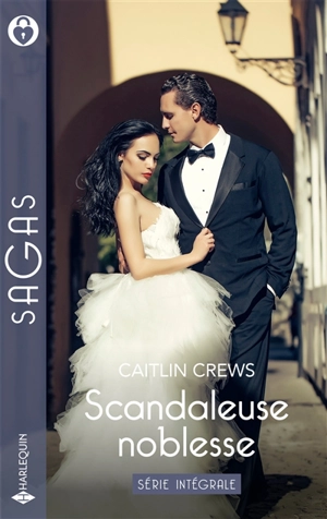 Scandaleuse noblesse : série intégrale - Caitlin Crews