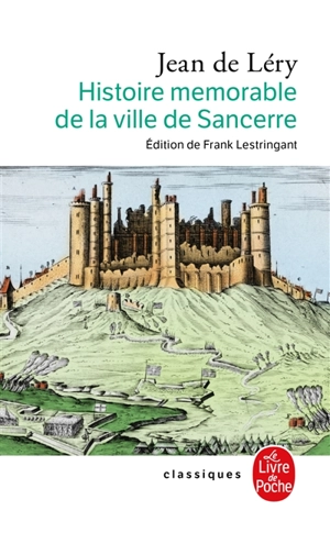 Histoire mémorable de la ville de Sancerre - Jean de Léry