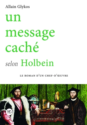 Un message caché selon Holbein - Allain Glykos