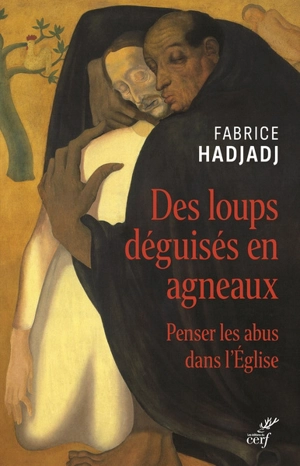 Des loups déguisés en agneaux : penser les abus dans l'Eglise - Fabrice Hadjadj