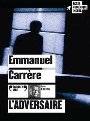 L'adversaire - Emmanuel Carrère