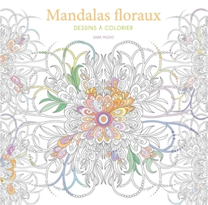 Mandalas floraux : dessins à colorier - Sara Muzio
