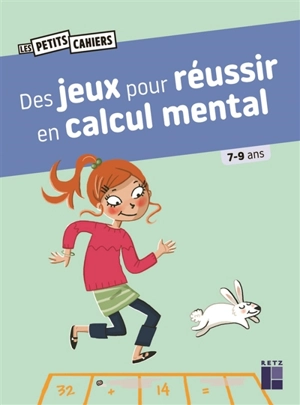 Des jeux pour réussir en calcul mental : 7-9 ans - Roger Rougier