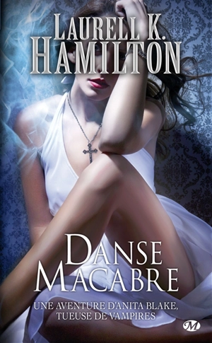 Une aventure d'Anita Blake, tueuse de vampires. Vol. 14. Danse macabre - Laurell K. Hamilton