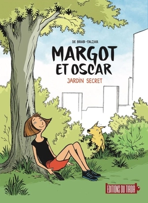 Margot et Oscar. Vol. 1. Jardin secret - De Brab