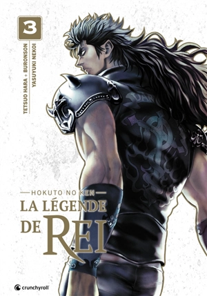 La légende de Rei : Hokuto no Ken. Vol. 3 - Tetsuo Hara