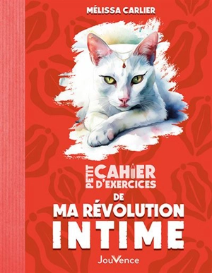 Petit cahier d'exercices de ma révolution intime - Mélissa Carlier