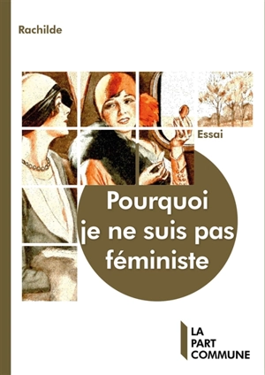 Pourquoi je ne suis pas féministe : essai - Rachilde