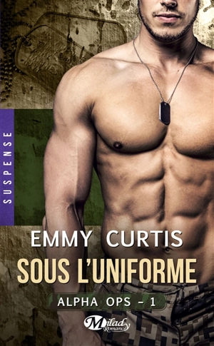 Alpha ops. Vol. 1. Sous l'uniforme - Emmy Curtis