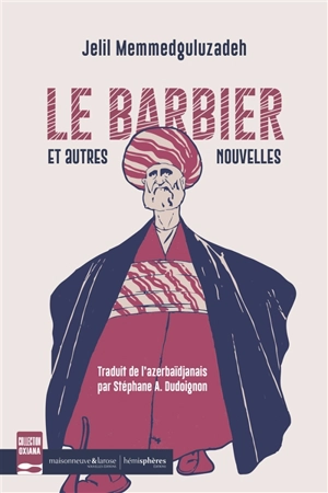 Le barbier : et autres nouvelles - Jelil Memmedguluzadeh