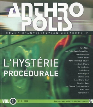 Anthropolis, n° 1. L'hystérie procédurale