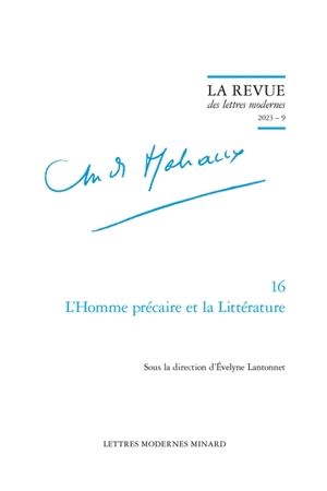 André Malraux. Vol. 16. L'homme précaire et la littérature