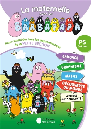 La maternelle avec les Barbapapa, PS, 3-4 ans : pour consolider tous les apprentissages de la petite section - Marie-Christine Lhoro