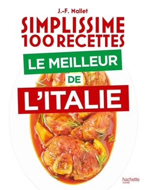 Simplissime 100 recettes : le meilleur de l'Italie - Jean-François Mallet