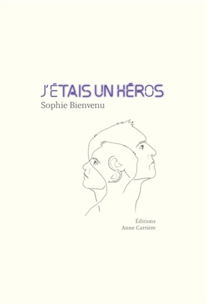 J'étais un héros - Sophie Bienvenu