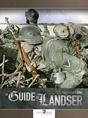 Le guide du Landser - Pierre-Edouard Côte