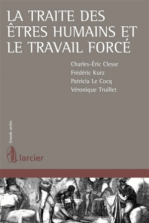 La traite des êtres humains et le travail forcé