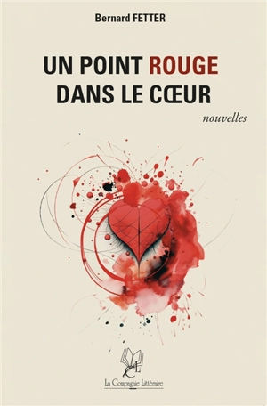 Un point rouge dans le cœur - Bernard Fetter