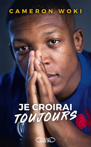 Je croirai toujours - Cameron Woki