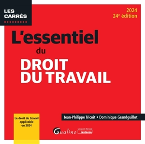 L'essentiel du droit du travail : 2024 - Jean-Philippe Tricoit