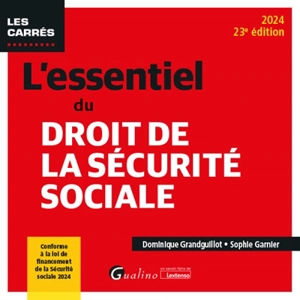 L'essentiel du droit de la Sécurité sociale : 2024 - Dominique Grandguillot