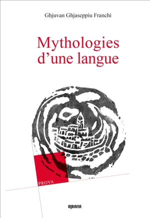 Mythologies d'une langue - Ghjuvan Ghjaseppiu Franchi