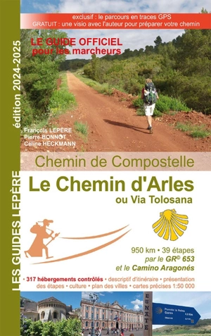 Le chemin d'Arles ou via Tolosana : chemin de Compostelle - François Lepère