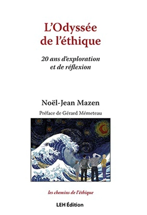 L'odyssée de l'éthique : 20 ans d'exploration et de réflexion - Noël-Jean Mazen