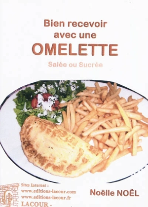 Bien recevoir avec une omelette sucrée ou salée - Noëlle Noël