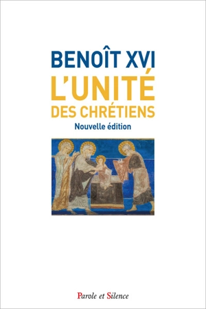 L'unité des chrétiens - Benoît 16