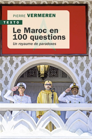Le Maroc en 100 questions : un royaume de paradoxes - Pierre Vermeren