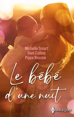 Le bébé d'une nuit - Michelle Smart