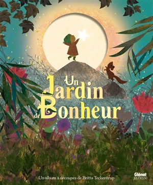 Un jardin de bonheur - Britta Teckentrup