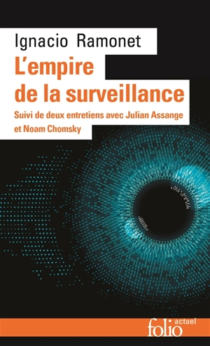 L'empire de la surveillance : suivi de deux entretiens avec Julian Assange et Noam Chomsky - Ignacio Ramonet