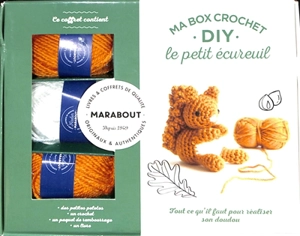 Ma box crochet DIY : le petit écureuil : tout ce qu'il faut pour réaliser son doudou - Marie-Noëlle Bayard