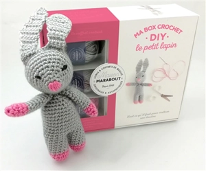 Ma box crochet DIY : le petit lapin : tout ce qu'il faut pour réaliser son doudou - Marie-Noëlle Bayard