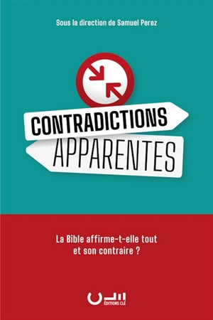 Contradictions apparentes : la Bible affirme-t-elle tout et son contraire ?