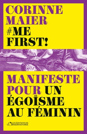 #Mefirst! : manifeste pour un égoïsme au féminin - Corinne Maier