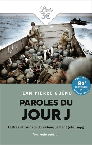 Paroles du jour J : lettres et carnets du Débarquement, été 1944