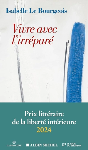 Vivre avec l'irréparé - Isabelle Le Bourgeois