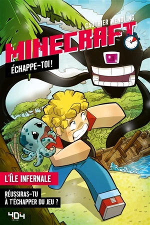 Minecraft : Echappe-toi ! : L'île infernale - Gauthier Wendling