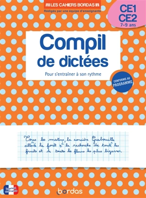 Compil de dictées CE1, CE2, 7-9 ans : pour s'entraîner à son rythme : conforme au programme - Françoise Lemau