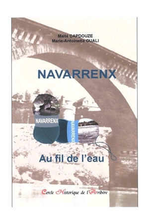 Navarrenx : au fil de l'eau... - Maïté Capdouze