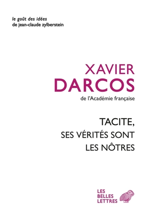 Tacite, ses vérités sont les nôtres - Xavier Darcos