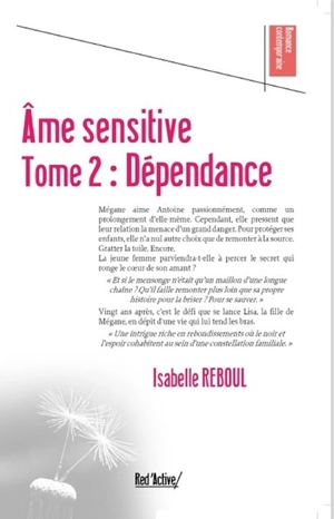 Ame sensitive. Vol. 2. Dépendance - Isabelle Reboul