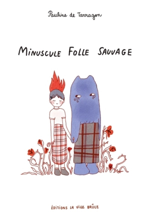 Minuscule folle sauvage - Pauline de Tarragon